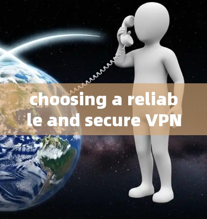 choosing a reliable and secure VPN server for your phone choosing a reliable and secure VPN server for your phone