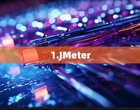 1.JMeter 1.JMeter