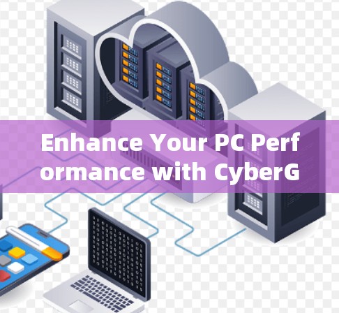 Enhance Your PC Performance with CyberGhost Windows Version