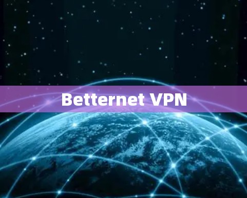 Betternet VPN Betternet VPN
