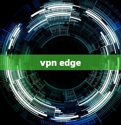 vpn edge